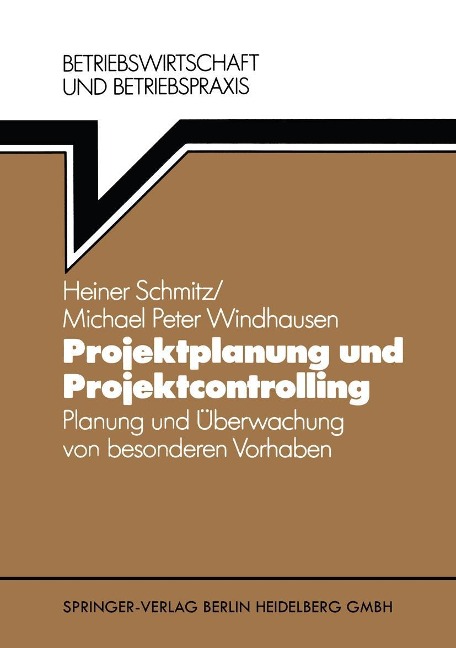 Projektplanung und Projektcontrolling - Heiner Schmitz, Michael P. Windhausen
