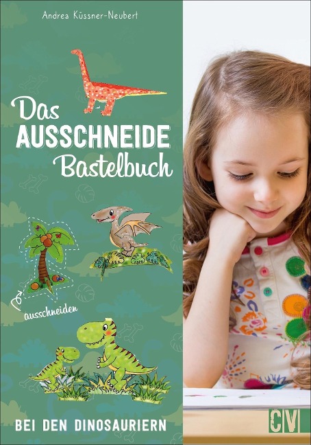 Das Ausschneide-Bastelbuch: Bei den Dinosauriern - Andrea Küssner-Neubert