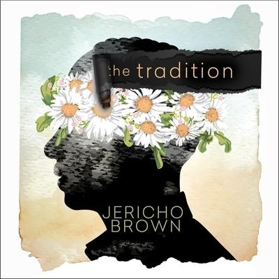 The Tradition - Jericho Brown