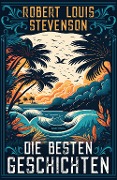 Cover-Bild zum Titel 'Die besten Geschichten' von 'Robert Louis Stevenson'