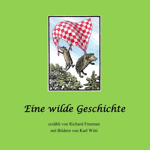 Eine wilde Geschichte - Richard Freeman