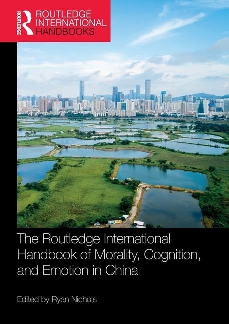 The Routledge International Handbook of Morality, Cognition, and Emotion in China - 