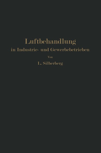 Luftbehandlung in Industrie- und Gewerbebetrieben - L. Silberberg