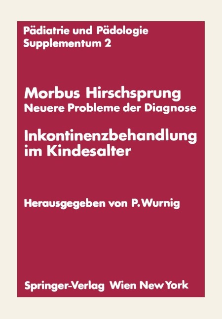 Morbus Hirschsprung - Neuere Probleme der Diagnose Inkontinenzbehandlung im Kindesalter - 