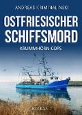 Ostfriesischer Schiffsmord. Ostfrieslandkrimi - Andreas Kriminalinski