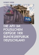 Cover-Bild zum Titel 'Die AfD im politischen Gefüge der Bundesrepublik Deutschland' von 'Herbert Horne'
