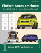 Cover-Bild zum Titel 'Einfach Autos zeichnen - Schritt für Schritt zu perfekten Motiven!' von 'Vasco Kintzel'