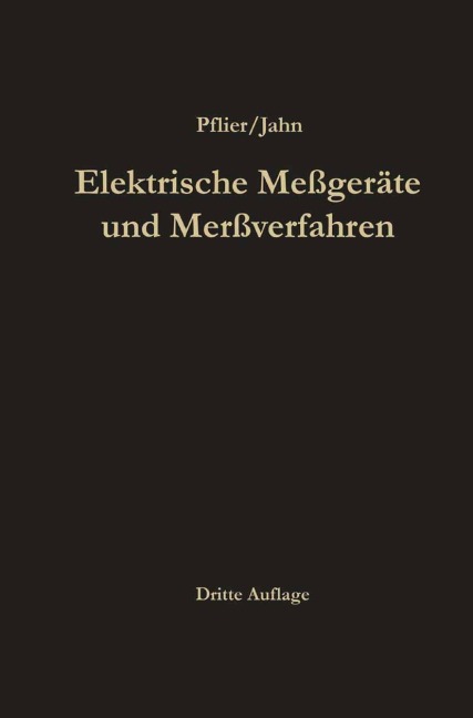 Elektrische Meßgeräte und Meßverfahren - Paul M. Pflier, Hans Jahn