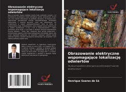 Cover-Bild zum Titel 'Obrazowanie elektryczne wspomagaj¿ce lokalizacj¿ odwiertów' von 'Henrique Soares de Sá'