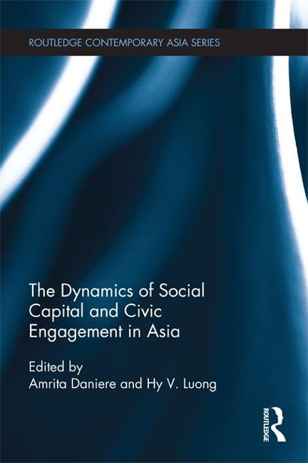 The Dynamics of Social Capital and Civic Engagement in Asia - 