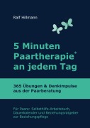 Cover-Bild zum Titel '5 Minuten Paartherapie an jedem Tag - 365 Übungen und Denkimpulse aus der Paarberatung' von 'Ralf Hillmann'