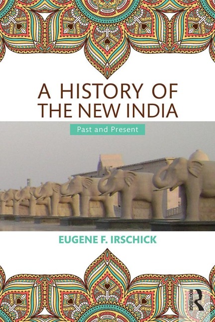 A History of the New India - Eugene F. Irschick