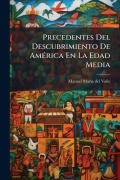 Cover-Bild zum Titel 'Precedentes Del Descubrimiento De AmÃ(c)rica En La Edad Media' von ''