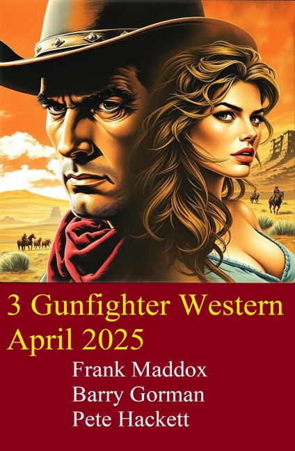 3 Gunfighter Western April 2025 - Frank Maddox, Barry Gorman, Pete Hackett