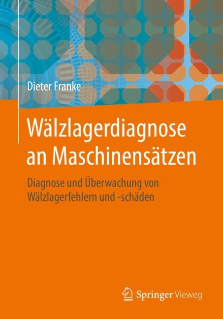 Wälzlagerdiagnose an Maschinensätzen - Dieter Franke