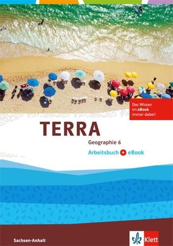 TERRA Geographie. Arbeitsbuch mit eBook Klasse 6. Ausgabe Sachsen-Anhalt Gymnasium, Gesamtschule, Sekundarschule ab 2017 - 