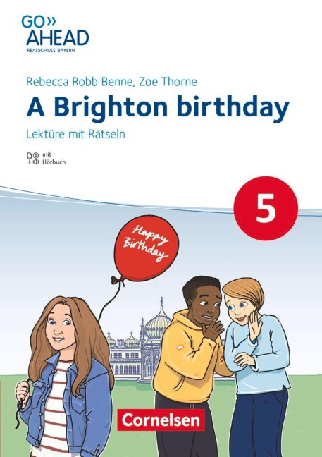 Go Ahead 5. Jahrgangsstufe - Realschule Bayern 2017 - A Brighton birthday - Rebecca Robb Benne