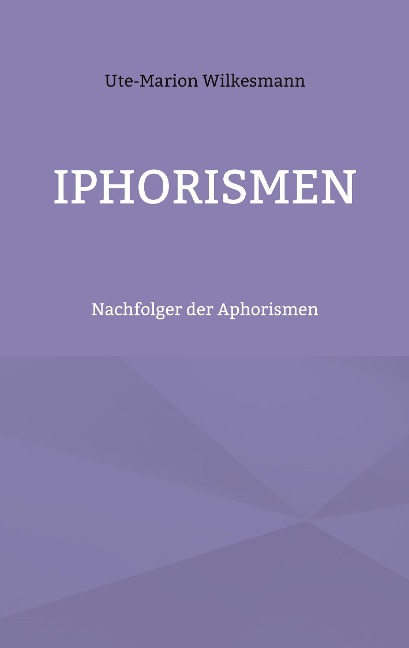 Iphorismen - Ute-Marion Wilkesmann