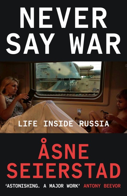 Never Say War - Åsne Seierstad