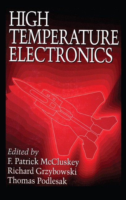 High Temperature Electronics - F. Patrick McCluskey, Richard Grzybowski, Thomas Podlesak