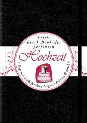 Das Little Black Book der perfekten Hochzeit - Karin Ulbrich-Dürport