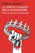 Lo spirito classico della rivoluzione - Charles Maurras