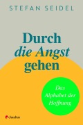 Cover-Bild zum Titel 'Durch die Angst gehen' von 'Stefan Seidel'