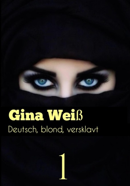Deutsch, blond, versklavt - Gina Weiß