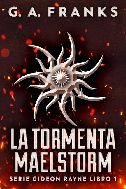 La Tormenta Maelstorm - G. A. Franks