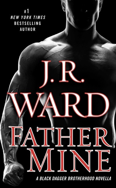Father Mine: Zsadist and Bella's Story - J. R. Ward