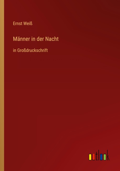 Männer in der Nacht - Ernst Weiß
