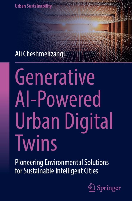 Generative AI-Powered Urban Digital Twins - Ali Cheshmehzangi