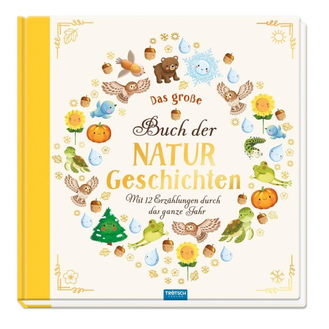 TRÖTSCH - Vorlesebuch Das große Buch der Naturgeschichten Mit 12 Erzählungen durch das Jahr - 