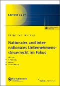 Nationales und internationales Unternehmenssteuerrecht im Fokus - 