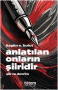Cover-Bild zum Titel 'Anlatilan Onlarin Siiridir - Siir ve Devrim' von 'Özgün E. Bulut'