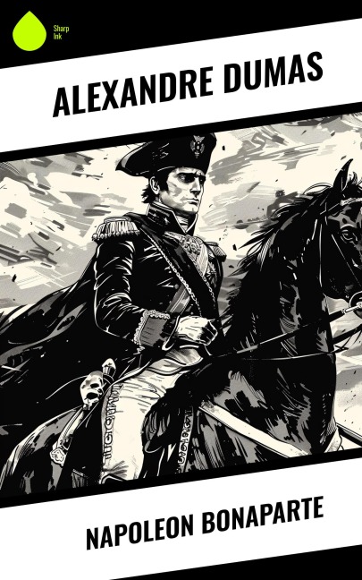 Napoleon Bonaparte - Alexandre Dumas