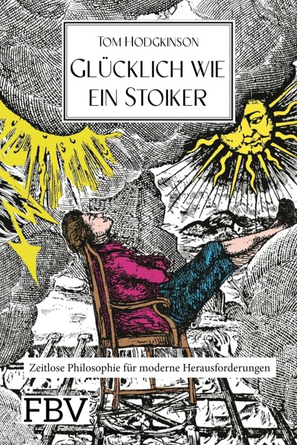 Glücklich wie ein Stoiker - Tom Hodgkinson
