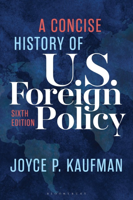 A Concise History of U.S. Foreign Policy - Joyce P Kaufman