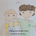 Cover-Bild zum Titel 'Mein grosser Bruder Noah' von 'Lara Smith'