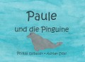 Cover-Bild zum Titel 'Paule und die Pinguine' von 'Philipp Gebauer, Adrian Stibi'