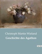 Cover-Bild zum Titel 'Geschichte des Agathon' von 'Christoph Martin Wieland'