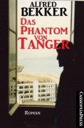 Cover-Bild zum Titel 'Alfred Bekker Roman: Das Phantom von Tanger' von 'Alfred Bekker'