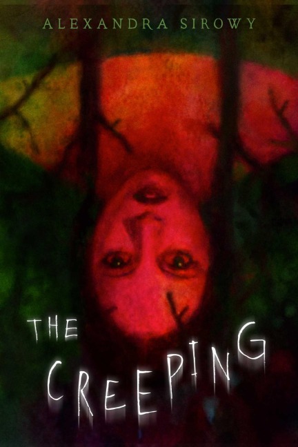 The Creeping - Alexandra Sirowy