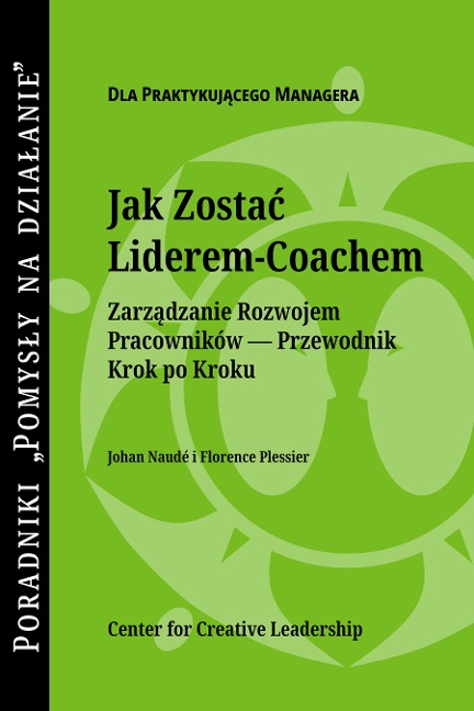 Becoming a Leader Coach: A Step-by-Step Guide to Developing Your People (Polish) - Johan Naude, Florence Plessier