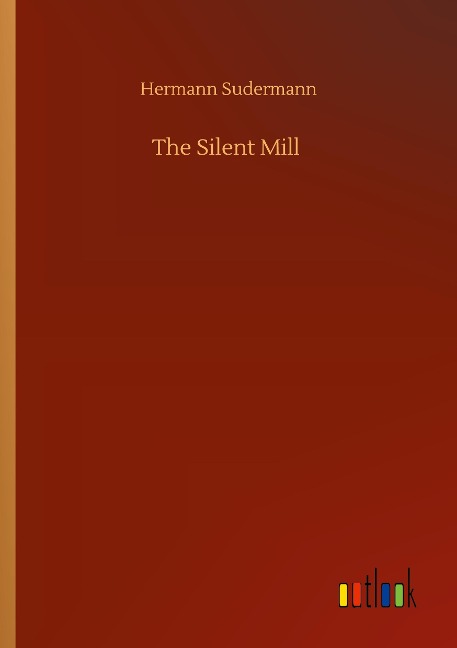 The Silent Mill - Hermann Sudermann