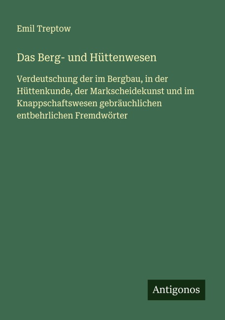 Das Berg- und Hüttenwesen - Emil Treptow