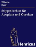 Cover-Bild zum Titel 'Stippstörchen für Aeuglein und Oerchen' von 'Wilhelm Busch'