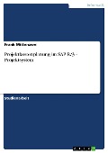 Projektkostenplanung im SAP R/3 - Projektsystem - Frank Mittenzwei