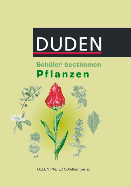 Schüler bestimmen Pflanzen - Annemarie Kersten, Werner Liebermann, Irmtraut Meincke, Manfred Neubauer, Christa Pews-Hocke