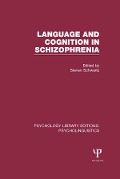 Cover-Bild zum Titel 'Language and Cognition in Schizophrenia (PLE: Psycholinguistics)' von ''